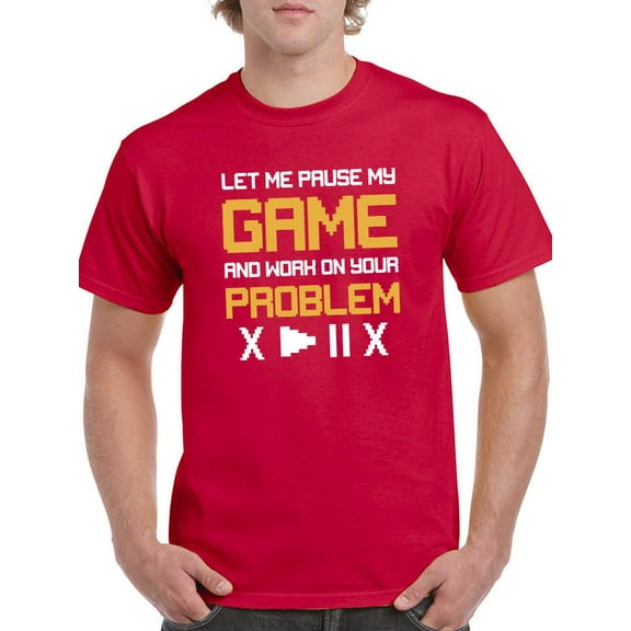Let Me Pause My Game T-Shirt Men -Smartprints Designs, Male Large