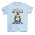 thumbnail image 1 of Let Me Pour Tall Glass Of Get Over It Funny Cat T-Shirt Men Women, 1 of 2