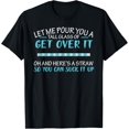thumbnail image 1 of Let Me Pour You A Tall Glass Of Get Over It & Suck It Up T-Shirt, 1 of 4