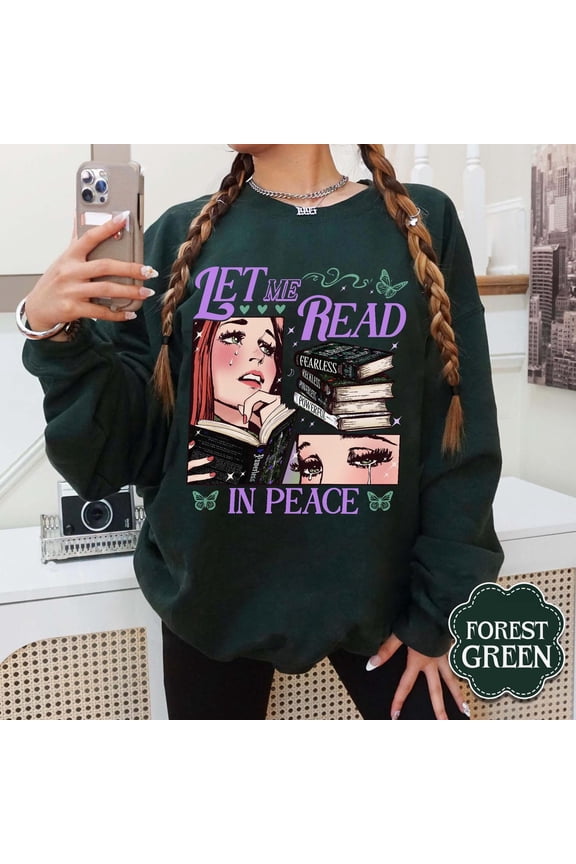 Let Me Read In Peace Sweatshirt, Book Lover, Bookish Shirt, Powerless Shirt, Vicious Little Thing Shirt, Kai Azer Hoodie Sweatshirt All Size S-5XL