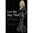 thumbnail image 1 of Pre-Owned Let Me Say This: A Dolly Parton Poetry Anthology Paperback, 1 of 1