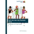 thumbnail image 1 of Let Me See My Human Face (Paperback), 1 of 1
