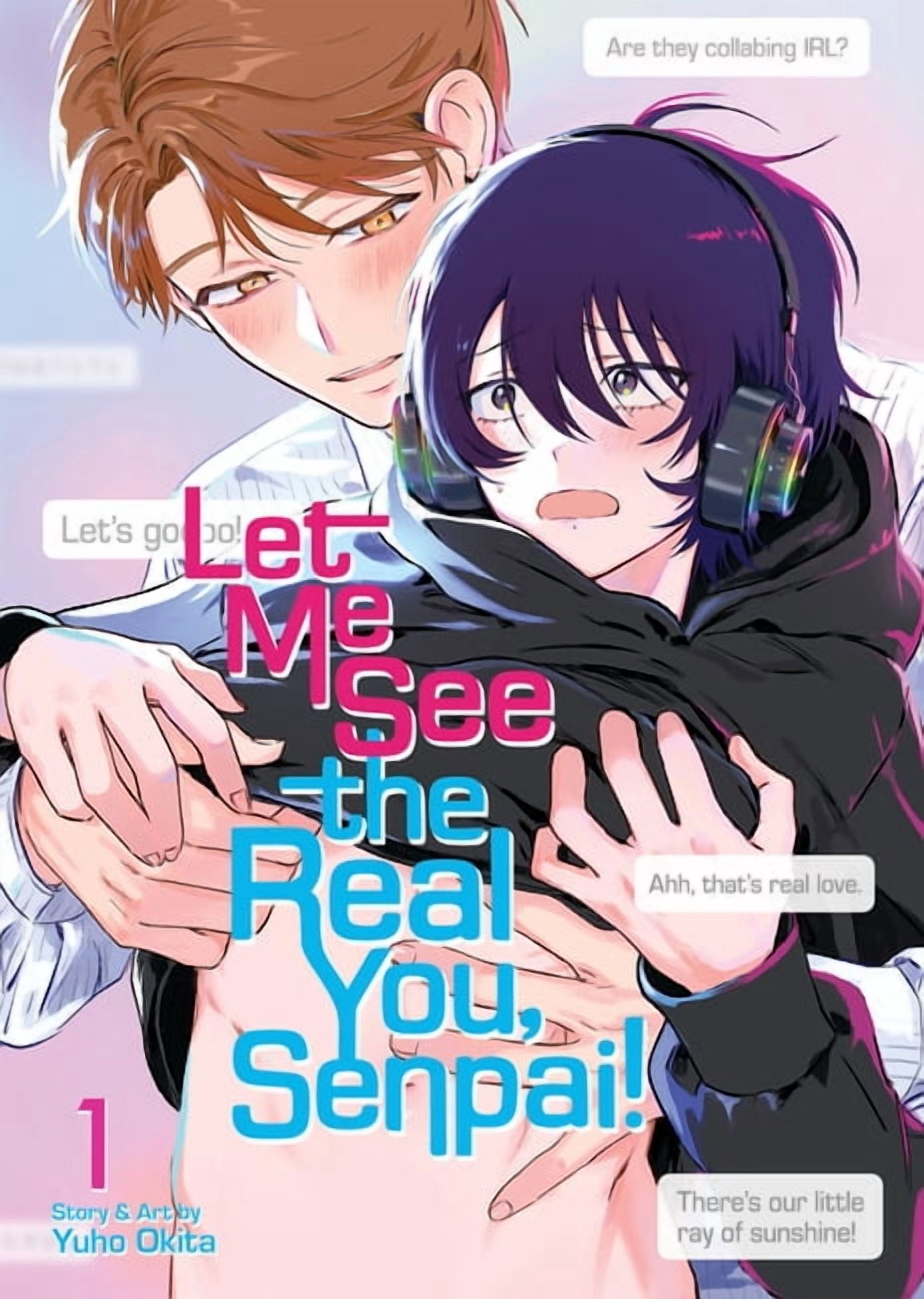 Let Me See the Real You, Senpai! Let Me See the Real You, Senpai! Vol. 1, (Paperback)
