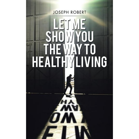 Let Me Show You the Way to Healthy Living