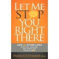 thumbnail image 1 of Let Me Stop You Right There: And 28 Other Lines Every Ceo, Manager, and Supervisor Should Know, (Paperback), 1 of 3