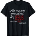 thumbnail image 1 of Let Me Tell You About My Jesus Christian Faith T-Shirt, 1 of 4