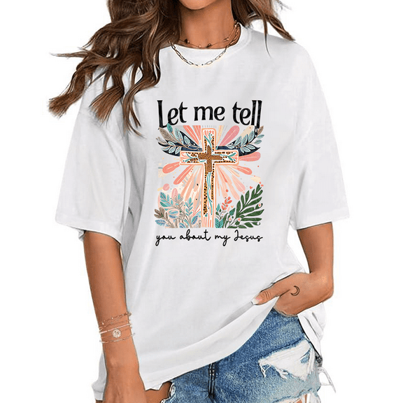 "Let Me Tell You About My Jesus" Graphic Tees Christian Print T-Shirts for Unisex Faith Based Casual Tops Religious Gift Idea Streetwear White,S