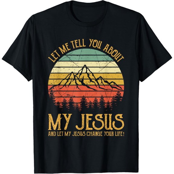 Let Me Tell You About My Jesus Mens Womens Kids Christian T-ShirtMen and women, White Black T-shirt, size: Extra large S-1363XL