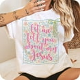 thumbnail image 1 of Let Me Tell You About My Jesus T-Shirt, Christian Coquette Shirt, Wildflower Boho Bible Verse Tee, Faith-Based Mama T-Shirt, 1 of 5