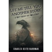 Let Me Tell You Another Story, a "Dirty Dozen" and "Wag a Tale", Paperback