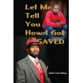 thumbnail image 1 of Let Me Tell You How I Got Saved (Paperback), 1 of 1