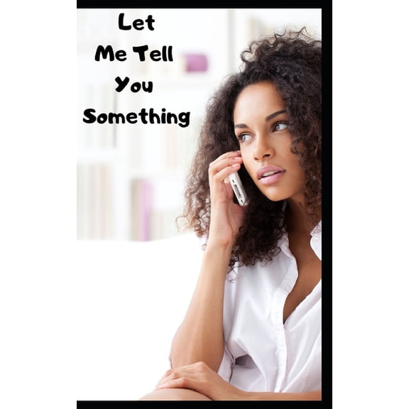 Let Me Tell You Something, (Paperback)