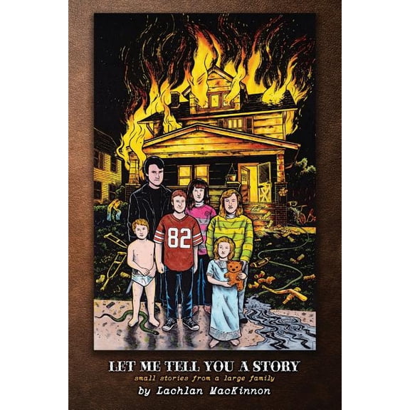 Let Me Tell You a Story: Small Stories of a Large Family Paperback Lachlan Mackinnon