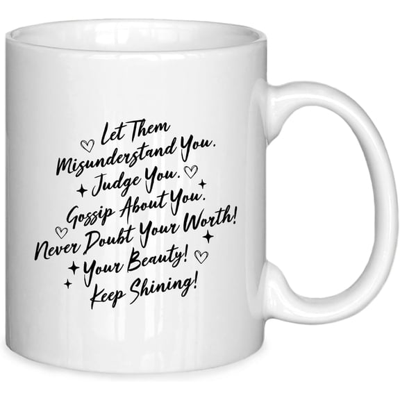Let Them Misunderstand You Judge You Inspirational Coffee Mugs, Motivational Inspirational Gifts for Women Men Friends Coworkers, Encouragement Gifts Ceramic Coffee Mug 11 oz