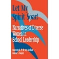 thumbnail image 1 of Let My Spirit Soar!: Narratives of Diverse Women in School Leadership, (Hardcover), 1 of 1