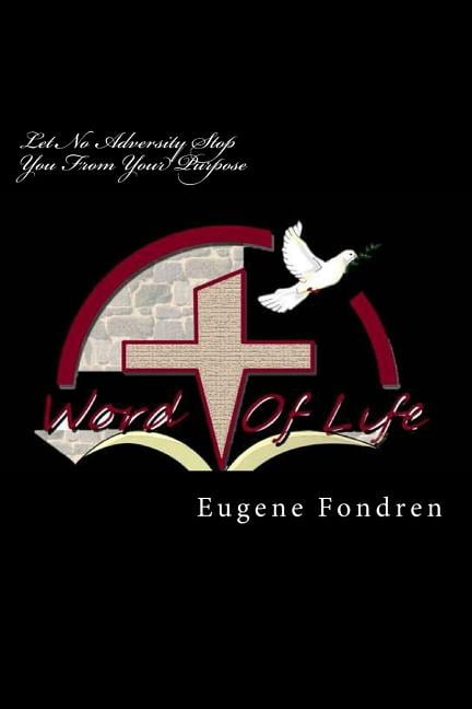 Let No Adversity Stop You From Your Purpose Paperback 1717559298 9781717559296 Eugene Fondren