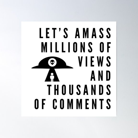 Let'S Amass Millions Of Views And Thousands Of Comments Poster Wall Art, Modern Wall Decor For Living Room Bedroom, 30x30 UNFRAMED