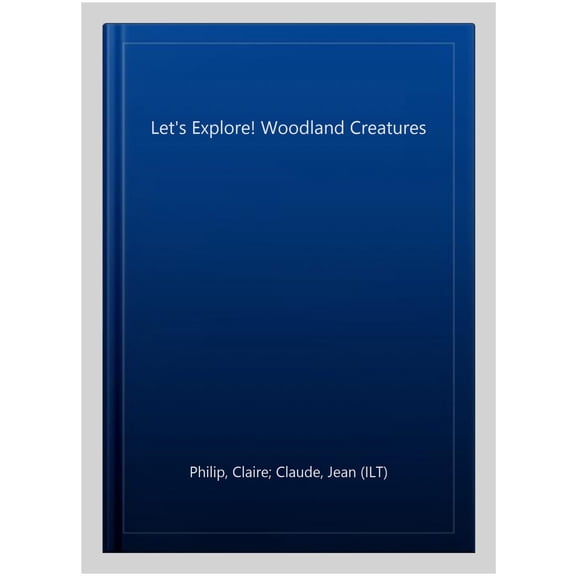 Let'S Explore! Woodland Creatures