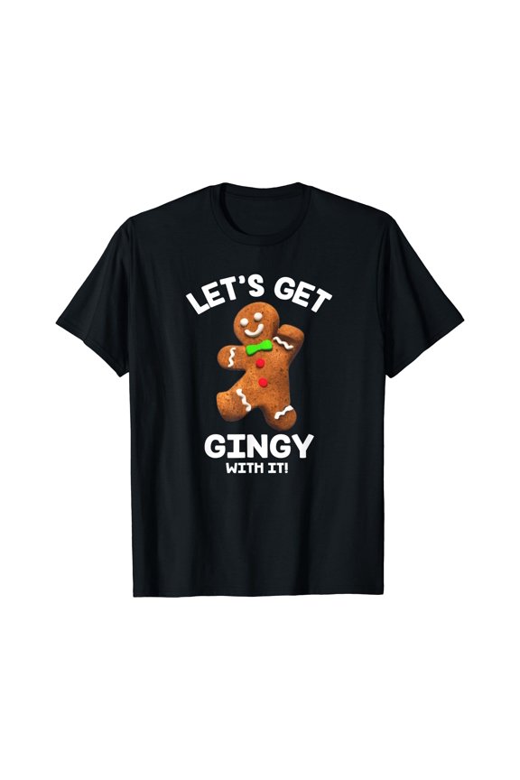 Let'S Get Gingy With It Gingerbread Man Krismast T-Shirt
