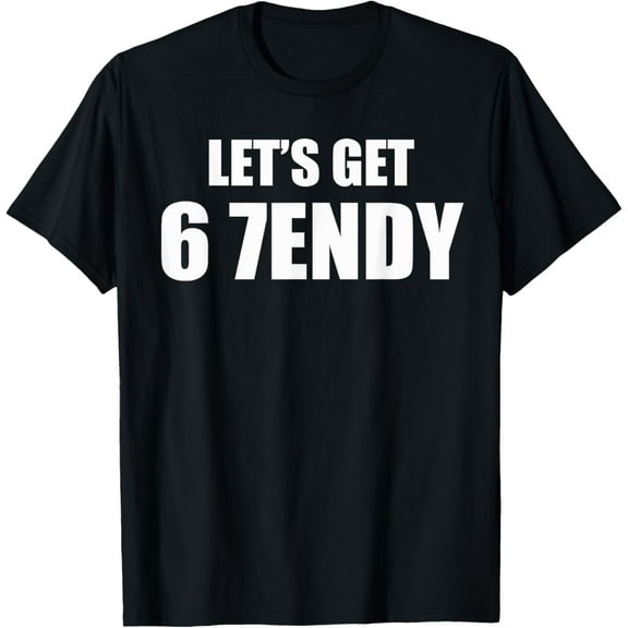 Let'S Get Sendy Six Seven Endy Endy T-Shirt