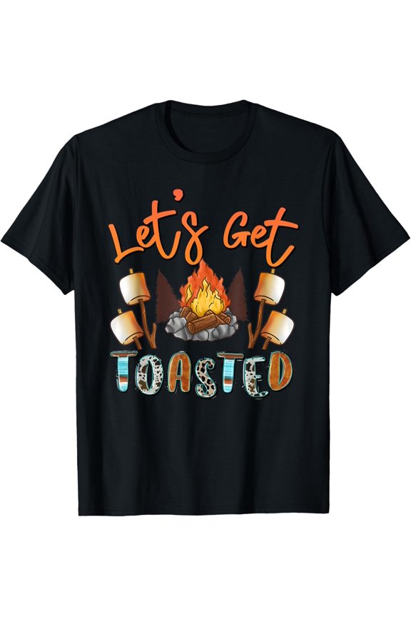 Let'S Get Toasted Camping Campfire T Shirt