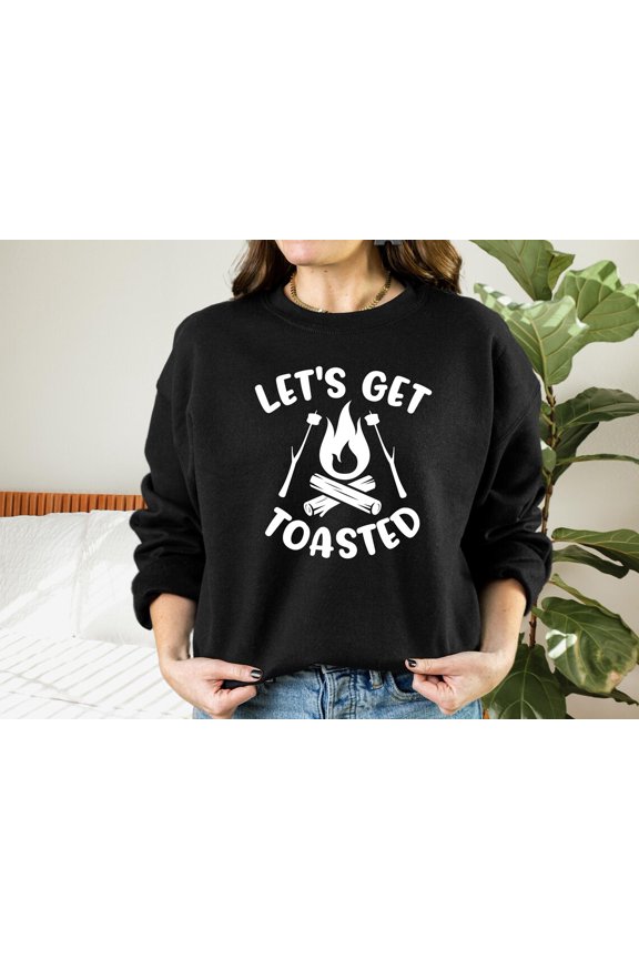 Let'S Get Toasted Sweatshirt: Camping Nature Lover Crewneck Tshirt All Size S-5XL