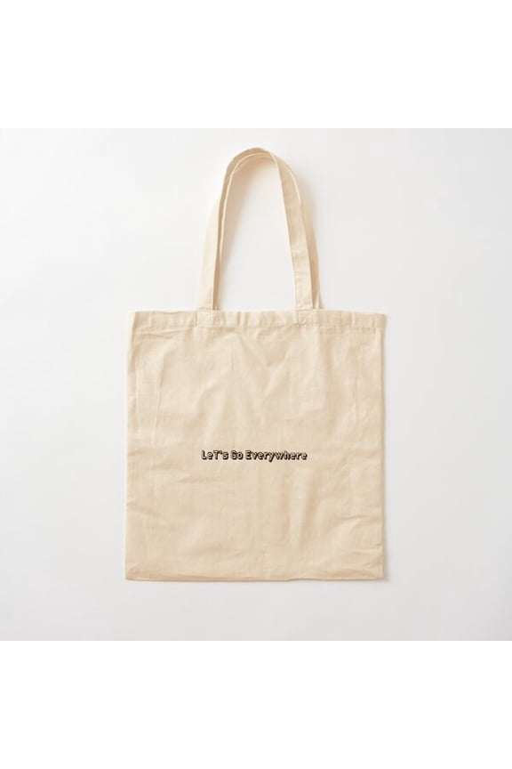Let'S Go Everywhere Cotton Tote Bag Canvas Tote Bag, Family Gift For Mother, Her