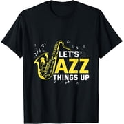 LetS Jazz Things Up Saxophone Jazz Music T-Shirt