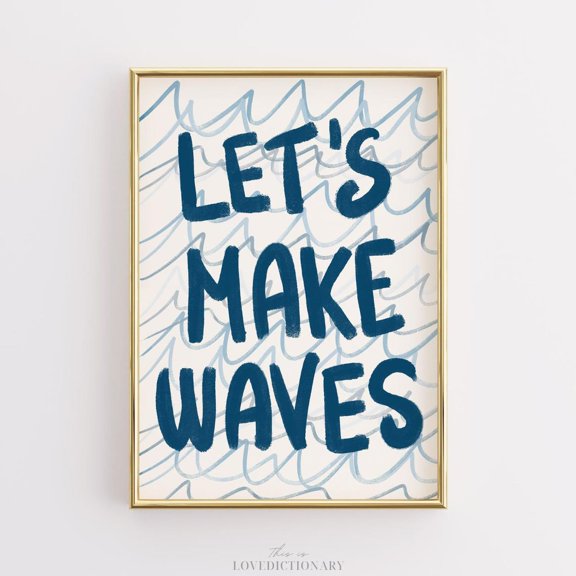 LetÂ€Â™S Make Waves Wall Art Bold Beach Typography Print Coastal Motivational Poster Summer Ocean Quote Decor Preppy Sea Vibes Wall Art Decor For Home Office