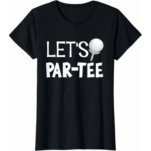 Let'S Par Tee Golf Pun Golfing Quote Party Golf T-Shirt