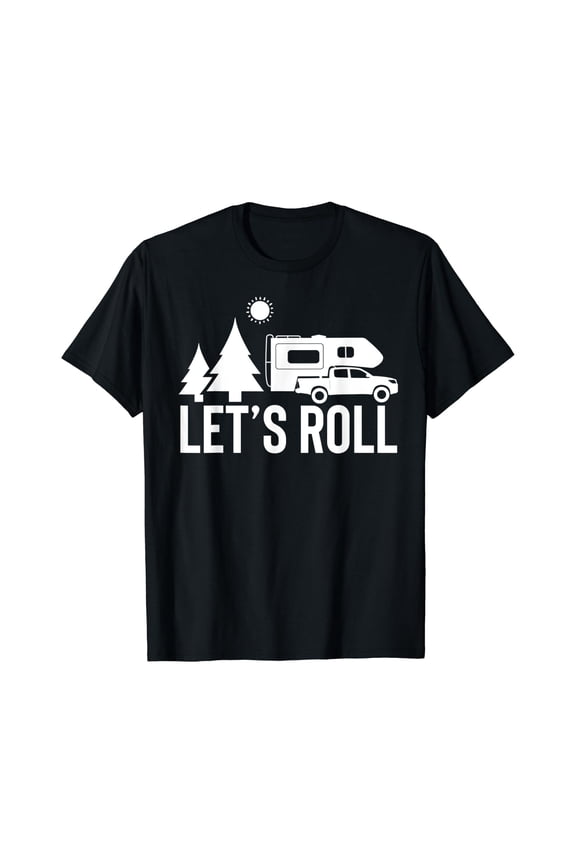 Let'S Roll Truck Camper Camping Gift Rv Vacation Quote T-Shirt, Unisex T-Shirt