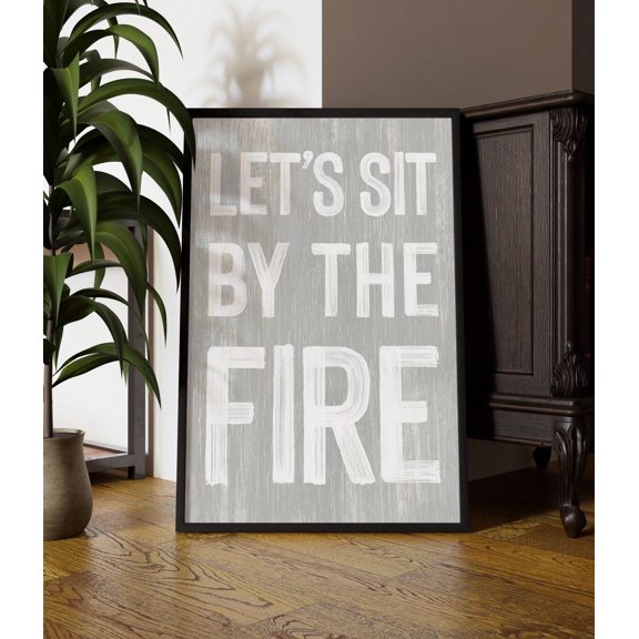 Let'S Sit By The Fire Art Rustic Gray Farmhouse Decor, Unframed Paper Print