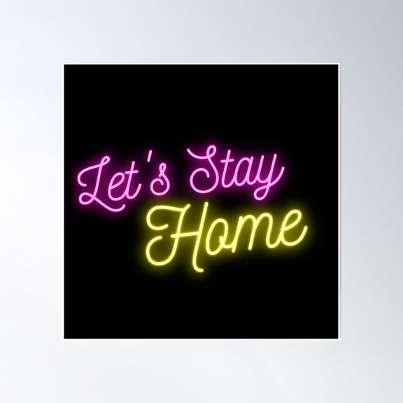 Let'S Stay Home Poster Wall Art, Modern Wall Decor, 16x16 UNFRAMED