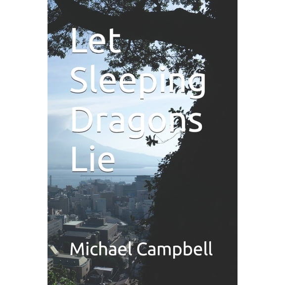 Let Sleeping Dragons Lie, (Paperback)