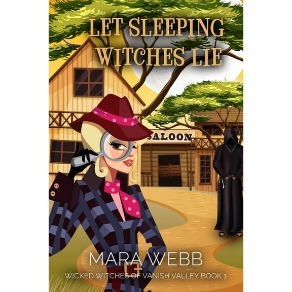 Wicked Witches of Vanish Valley: Let Sleeping Witches Lie (Paperback)
