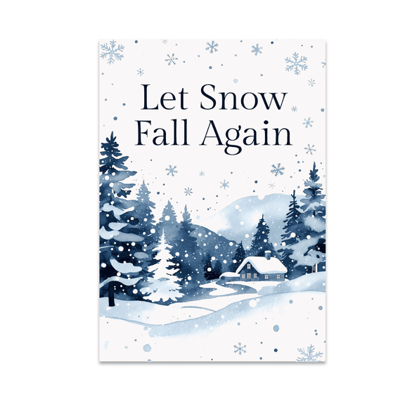 Let Snow Fall Again - Winter Wonderland Decor - 13x19 Poster Print