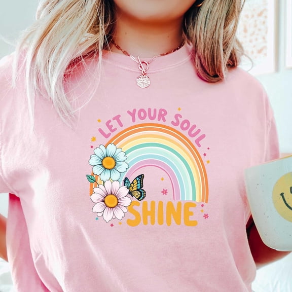 Let Your Soul Shine T-Shirt, Flowers And Butterfly Shirt, Rainbow Tee, Positive Quotes Crewneck, Birthday Gift For Womens, Motivational Gift Unisex S-5Xl Hot Trending Shirt, Vintage Birthday Gift