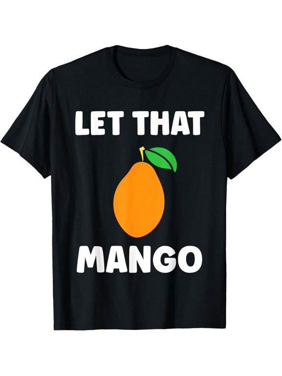 Let That Mango Cute Fruit T Shirt Size S-5XL