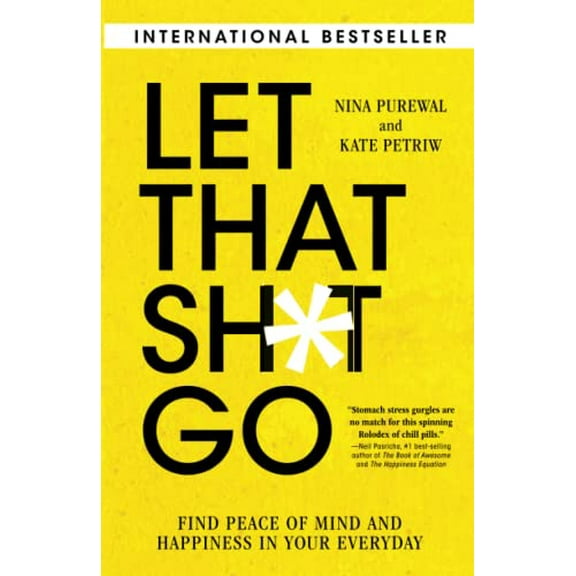 Pre-Owned Let That Sh*t Go: Find Peace of Mind and Happiness in Your Everyday (Paperback) 1633886786 9781633886780