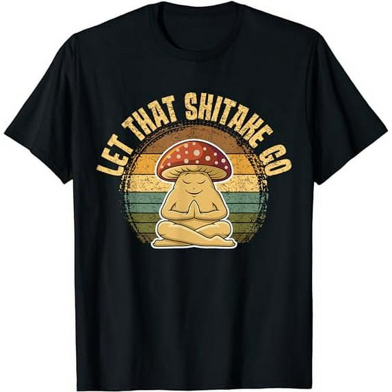 Let That Shiitake Go, Funny Mushroom Lover, Retro Vintage T-Shirt