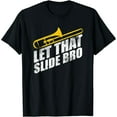 thumbnail image 1 of Let That Slide Bro - Funny Trombone Player Band Gift Funny Creative Graphic T-Shirt, 1 of 6