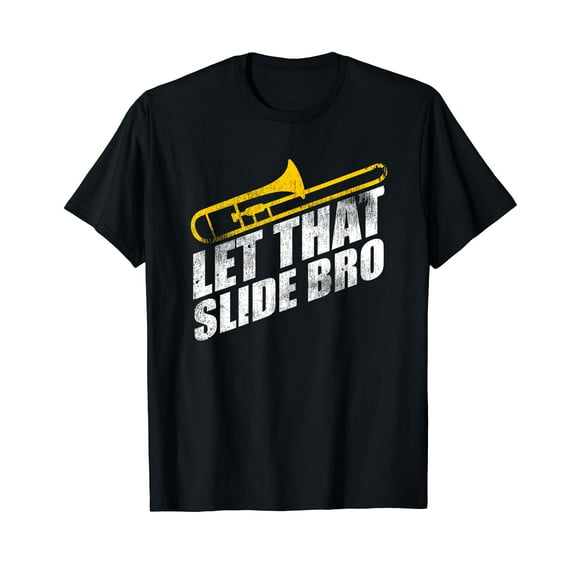 Let That Slide Bro - Funny Trombone Player Band Gift T-Shirt