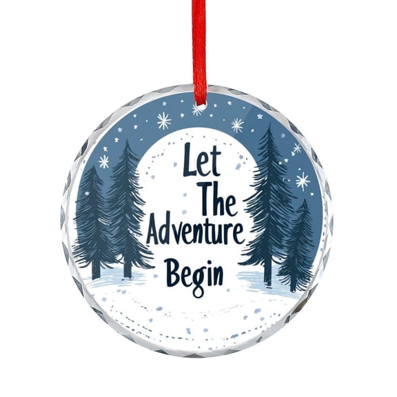 Let The Adventure Begin Christmas Ornament Christmas Trees Snowflake Round Glass Hanging Ornament Holiday Ornaments Decoration for Home