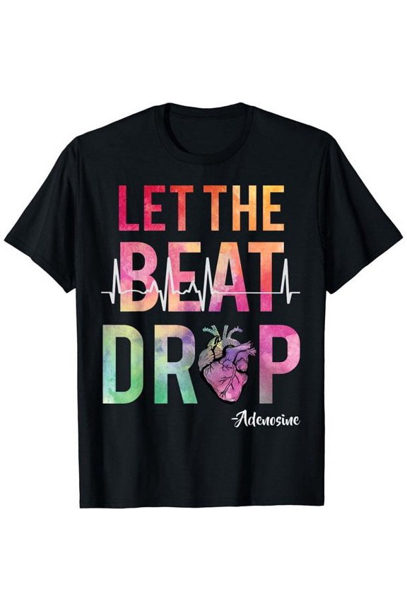 Let The Beat Drop Adenosine Funny Nurses Gift Black T-shirt Short Sleeve Tee Unisex