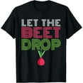 thumbnail image 1 of Let The Beet Drop I Vegetable I Funny Vegan Vegetable T-Shirt, 1 of 3