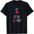 thumbnail image 1 of Let The Beet Drop Vegetable T-Shirt, 1 of 3