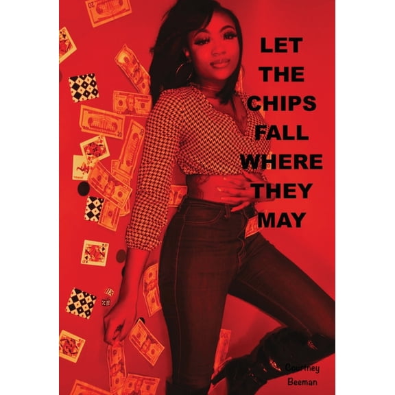 Let The Chips Fall Where They May, (Paperback)
