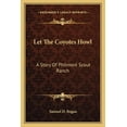 thumbnail image 1 of Let The Coyotes Howl: A Story Of Philmont Scout Ranch (Paperback), 1 of 1