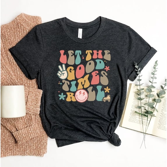 Let The Good Times Roll T-shirt Party Shirt Halloween Tee Empowered Top Motivational Gift Positive Shirts Inspirational Women Summer Birthday Cute