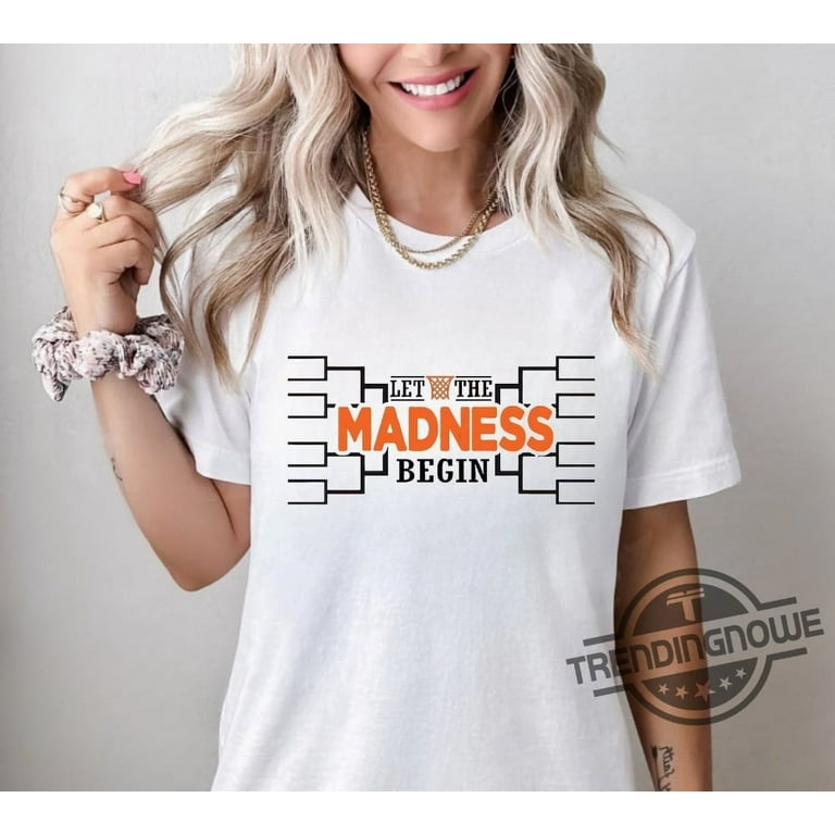 Funny Let The Madness Begin Shirt College March Basketball Funny Let The Madness Begin Shirt College March Basketball